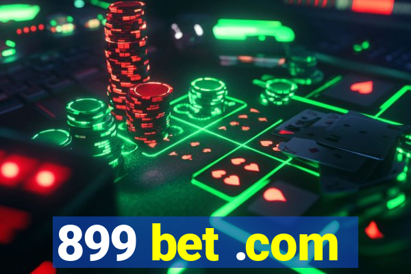 899 bet .com